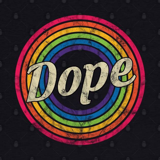 Dope - Retro Rainbow Faded-Style by MaydenArt